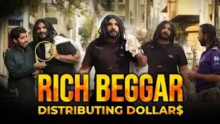 Rich Beggar Prank | Distributing Dollar$ | Muneeb Ali |