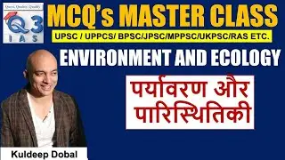 L  10 I ENVIRONMENT AND ECOLOGY I MCQ Practice Session   Q3IAS I UPSC I BPSC I UPPSC I RAS I MPPSC 1