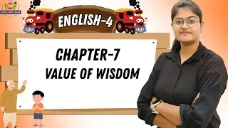KNOWLEDGE OCEAN | ENGLISH-4 | CHAPTER-7 : VALUE OF WISDOM