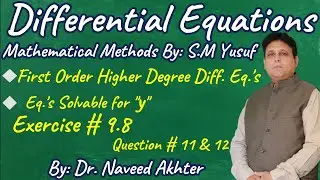 Differential equations solvable for y, Mathematical Methods by S.M.Yusuf, Ex# 9.8, Q # 11,12. Lec_25