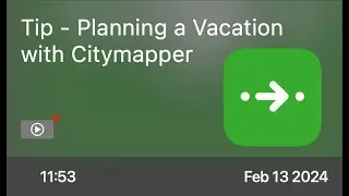Tip - Planning a Vacation with Citymapper - Preview