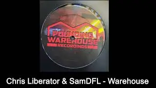 Chris Liberator & SamDFL   Warehouse