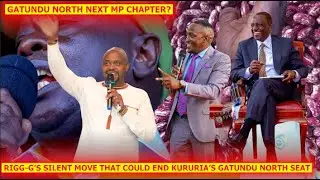 🔥RIGG-G&rsquo;s Silent Move That Could End Kururia&rsquo;s Kiambu Reign🔥Gatundu North&rsquo;s Next MP Chapter? bright!