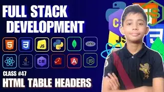 Html Table Header {Full Stack Web Development Full Course From Scratch} Class #47