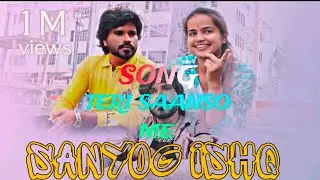 TERI SAANSO MEIN/ HINDI SONG / 2025 Sanyog ishq short film song