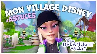 VISITE de mon VILLAGE + ASTUCES 🏰 Disney Dreamlight Valley
