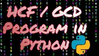 Program to find HCF/GCD of two numbers in Python, Full Explanation | Technical Broker