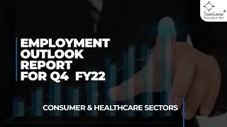 Employment Outlook Report Q4 FY22 | Insights by Balasubramanian A, TeamLease Services Limited