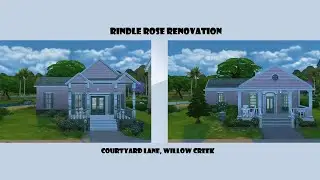The Sims 4 | Renovating Willow Creek | Rindle Rose Renovation