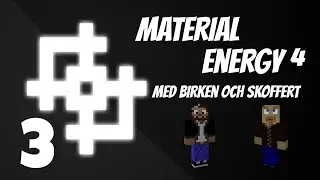 Modded Minecraft - Material Energy^4 med Skoffert - E03 [svenska]