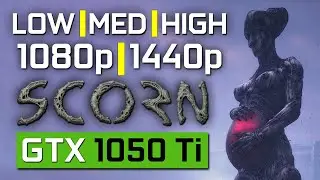 Scorn | GTX 1050 Ti | ALL SETTINGS | 1080p FHD - 1440p 2K