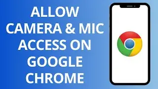 How To Allow Camera & Mic On Google Chrome (Full Guide)