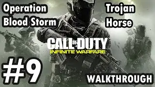 Call of Duty: Infinite Warfare-Camp. mission 9-Operation Blood Storm-Trojan Horse (Walkthrough)
