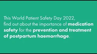 Medication safety for the prevention and treatment of postpartum haemorrhage &ndash; WPSD 2022