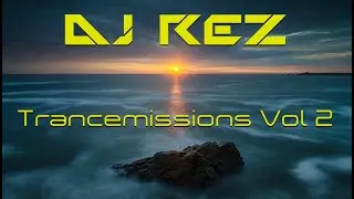 DJ REZ - TRANCE MIX 2024 | TRANCEMISSIONS VOL 2 👍 TRANCE PLAYLIST