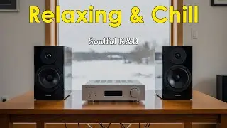 Relaxing & Chill x Soulful R&B – Perfect Weekend Music to Relax, Focus & Unwind