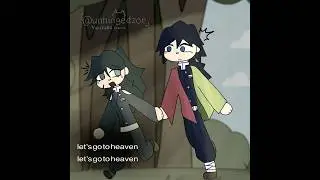 Let&rsquo;s go to Heaven || Tengoku e Ikou || ft. Giyuu & Zumiko ᯓ★