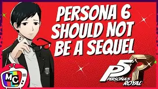 Persona 6 Should NOT Be A Direct Sequel To Persona 5