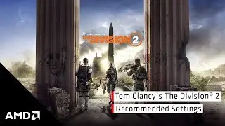 Tom Clancy&rsquo;s The Division&reg; 2 Recommended Settings