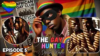 THE GAY HUNTER | EPISODE 5 | AFRICAN FOLKTALES BY SAJU #africanfolktales  #africannarratives #lgbtq