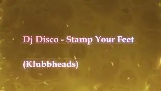 DJ Disco -  Stamp Ya Feet