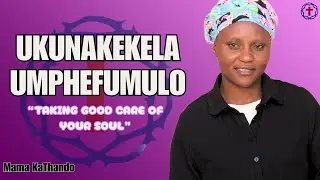 UKUNAKEKELA UMPHEFUMULO - Mama kaThando | MFM Sunday Service