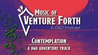 Contemplation: A D&D Adventure Track | RPG Background Ambience | Music of Venture Forth