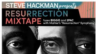 Pops RESURRECTION MIXTAPE: BIGGIE and 2PAC with Mahler&rsquo;s &ldquo;Resurrection&rdquo; Symphony
