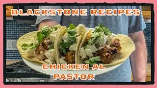BLACKSTONE RECIPES | Making Chicken Al Pastor Street Tacos at Home