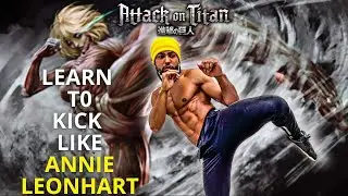 How To Kick Like Annie Leonhart | Attack On Titan Martial Arts Tutorial
