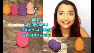 Top 5 Best Affordable Beauty Blender/ Beauty Makeup Sponge within Rs 500 in India|Mini Review