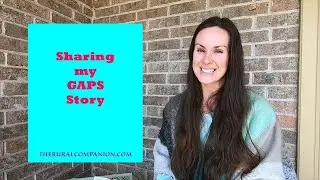 A GAPS Journey | The SHOCKING Story of Why I Am Doing the GAPS Diet
