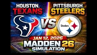 Houston Texans VS Pittsburgh Steelers || Jan 12, 2026 || MADDEN26 SIMULATION