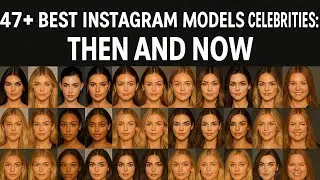 47+ Best Instagram Models from 2010 to 2025: Then and Now! (side-by-side comparison)