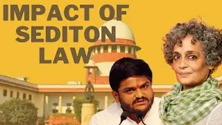 Sedition Law in India | History & Case Studies | Arundhati Roy, Hardik Patel | Sedition (Part - 2)