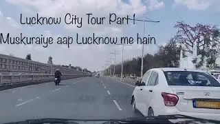Lucknow City - Part 1 - Aashiyana to Cantonment