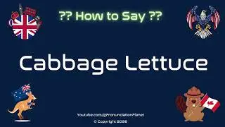 🥬 🥗 How to Pronounce Cabbage Lettuce? (CORRECTLY) | Pronunciation Planet