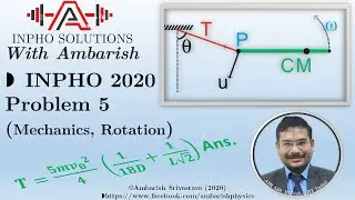 INPHO 2020, Problem 5 (Rotational Mechanics)