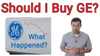 GENERAL ELECTRIC: What happened? - Should I Buy GE Stock Now?