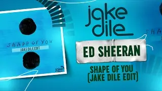 Ed Sheeran - Shape of You [JAKE DILE EDIT]