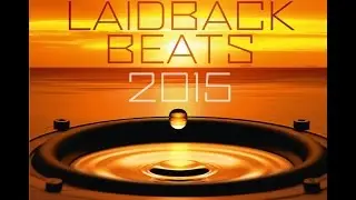 Laidback Beats 2015: The Album - TV Ad
