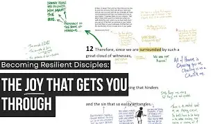 Becoming Resilient Disciples: The Joy That Gets You Through || Bible Study: Hebrews 12:1-11