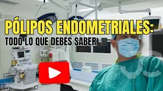 P&oacute;lipos endometriales: todo lo que debes saber