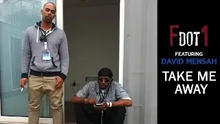 Fdot1 - Take Me Away - Feat. David Mensah