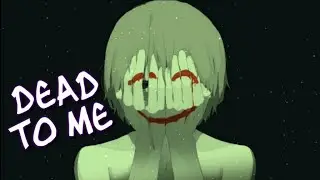 Nightcore-Dead to me