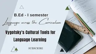 Vygotsky's Cultural Tools for Language Learning /B.Ed-I sem Tamil#languageacrossthecurriculum #tnteu