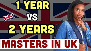 1 year VS. 2 Years Masters Program In The UK; Which is Better?