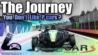 The Journey - You Don't like Project cars ?