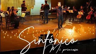 La canción más hermosa para una Quinceañera/ Mi princesa/ Ángel Melo / Versión Sinfónico
