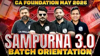 CA Foundation Sampurna 3.0 Batch Orientation For May 2026 Exams 🔥